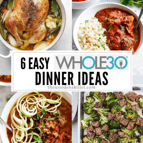 Images for roasted chicken soup, Instant Pot butter chicken, lasagna soup, sheet pan beef and broccoli and the title "6 easy whole30 dinner ideas".