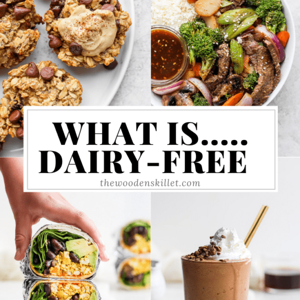 Images for chocolate chip oatmeal cups, steak stir fry, vegan breakfast burrito, coffee smoothie and the title "what is...dairy-free".